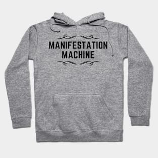 Manifestation Machine - Black Text Hoodie